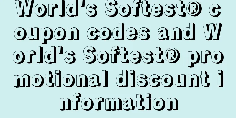 World's Softest® coupon codes and World's Softest® promotional discount information