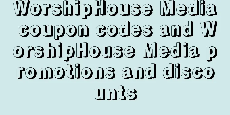 WorshipHouse Media coupon codes and WorshipHouse Media promotions and discounts
