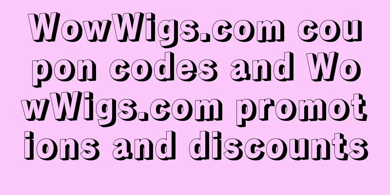 WowWigs.com coupon codes and WowWigs.com promotions and discounts