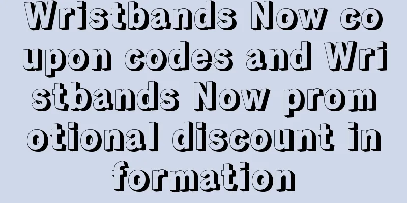 Wristbands Now coupon codes and Wristbands Now promotional discount information