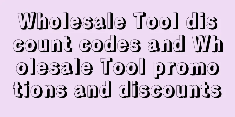 Wholesale Tool discount codes and Wholesale Tool promotions and discounts