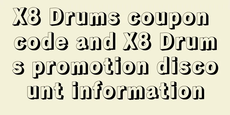 X8 Drums coupon code and X8 Drums promotion discount information