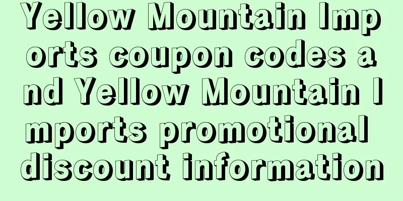 Yellow Mountain Imports coupon codes and Yellow Mountain Imports promotional discount information