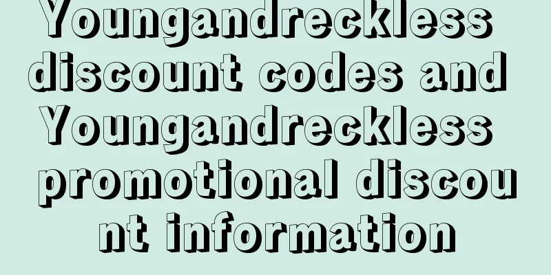 Youngandreckless discount codes and Youngandreckless promotional discount information