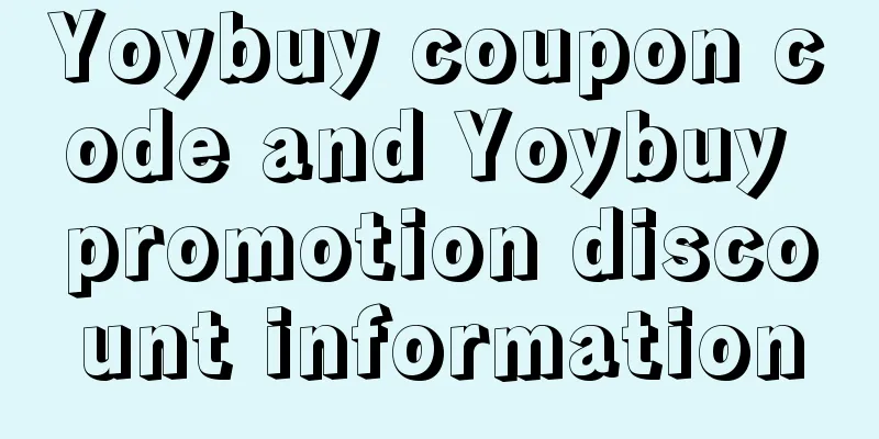 Yoybuy coupon code and Yoybuy promotion discount information