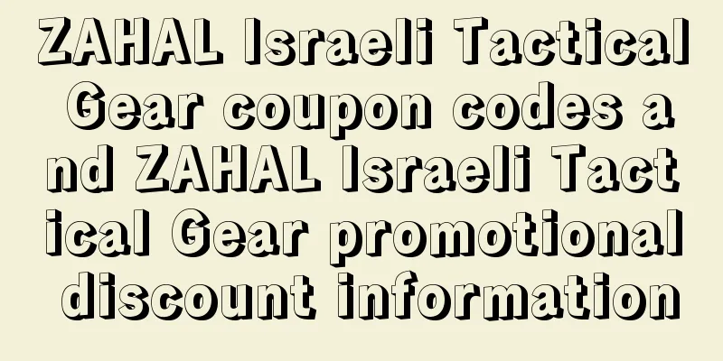 ZAHAL Israeli Tactical Gear coupon codes and ZAHAL Israeli Tactical Gear promotional discount information