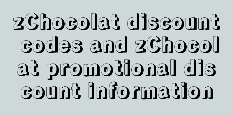 zChocolat discount codes and zChocolat promotional discount information