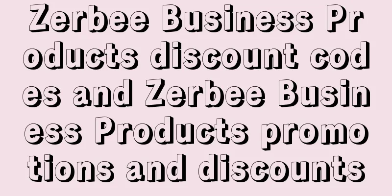 Zerbee Business Products discount codes and Zerbee Business Products promotions and discounts
