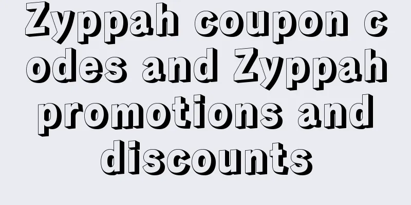 Zyppah coupon codes and Zyppah promotions and discounts