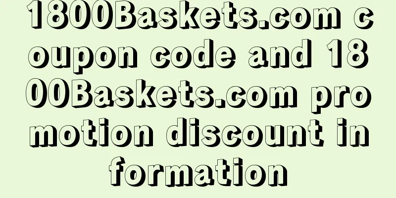 1800Baskets.com coupon code and 1800Baskets.com promotion discount information