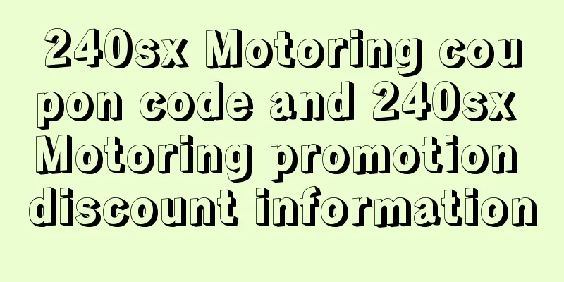 240sx Motoring coupon code and 240sx Motoring promotion discount information
