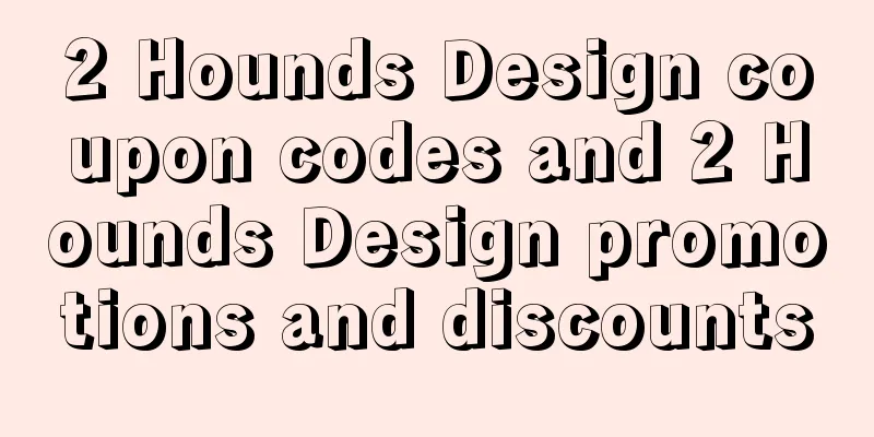 2 Hounds Design coupon codes and 2 Hounds Design promotions and discounts