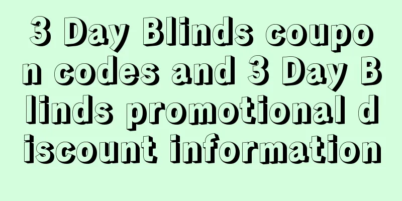 3 Day Blinds coupon codes and 3 Day Blinds promotional discount information
